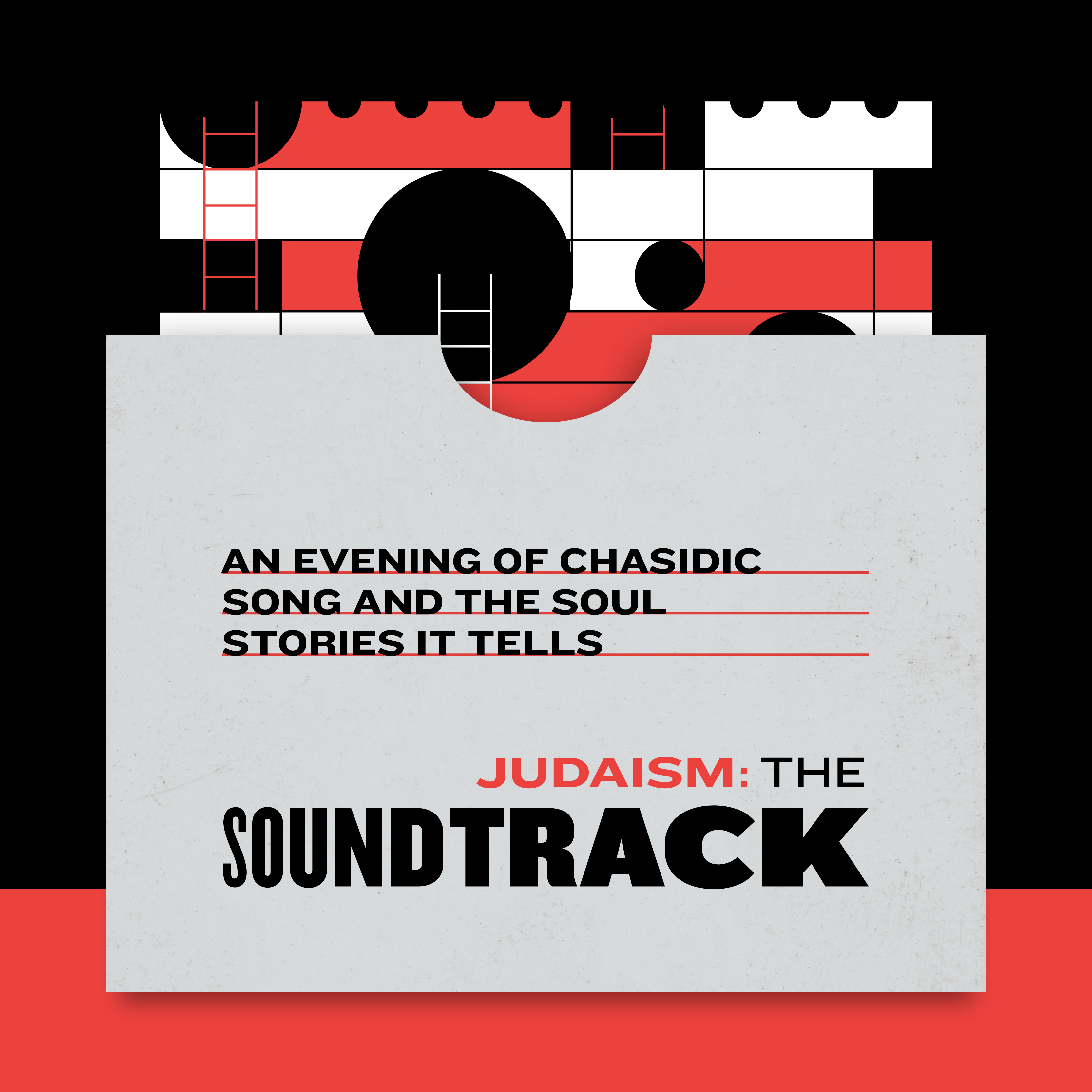Judaism: The Soundtrack. An Evening of Chasidic Song and the Soul Stories It Tells