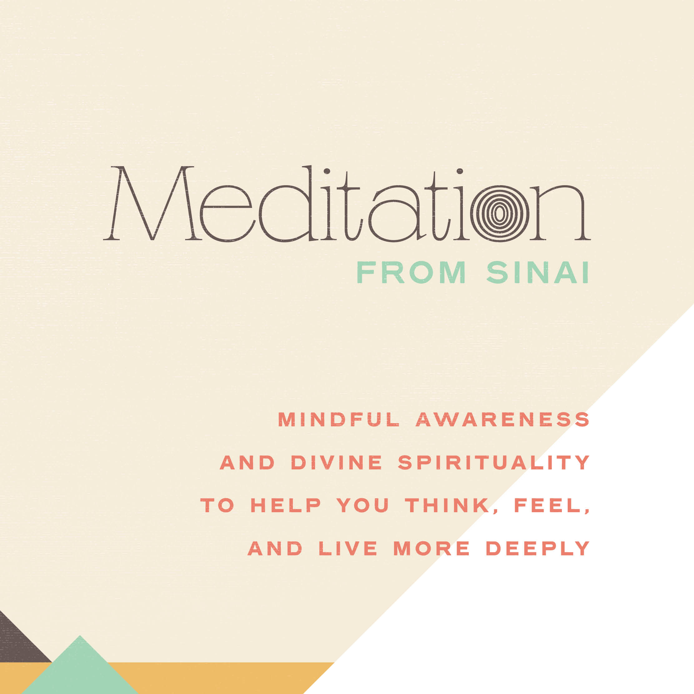 Meditation from Sinai: Mindful Awareness and Divine Spirituality to Help You Think, Feel, and Live More Deeply